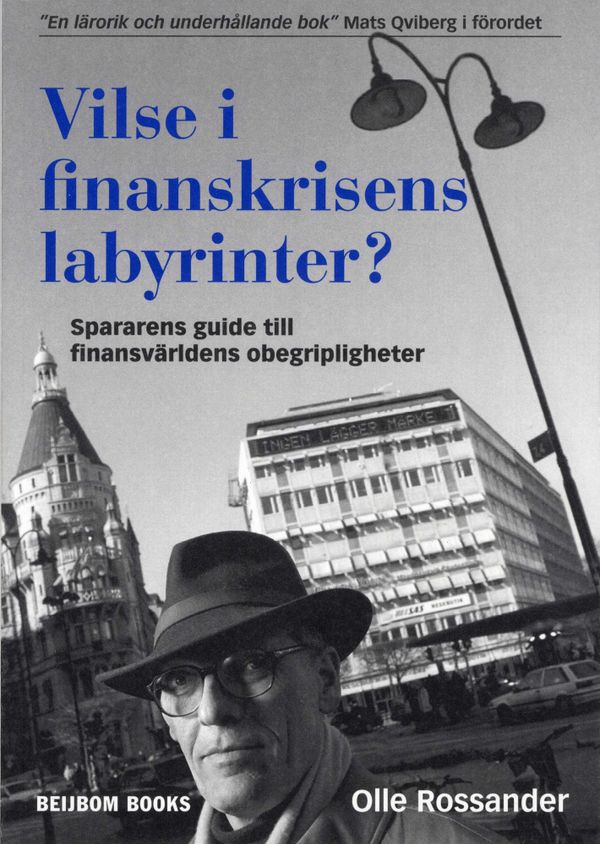 Vilse i finanskrisens labyrinter? : spararens guide till finansvärldens obegripligheter | 1:a upplagan