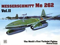 The Worlds First Turbo-Jet Fighter : Me 262 Vol.II