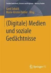 (Digitale) Medien und soziale Gedächtnisse | 1:a upplagan
