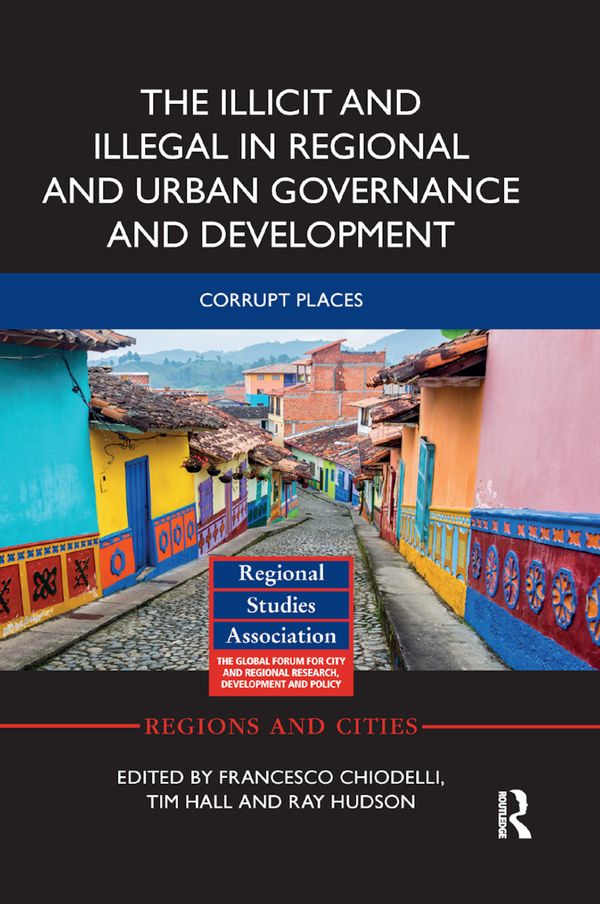 The Illicit and Illegal in Regional and Urban Governance and Development | 1:a upplagan