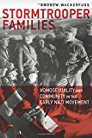 Stormtrooper families - homosexuality and community in the early nazi movem