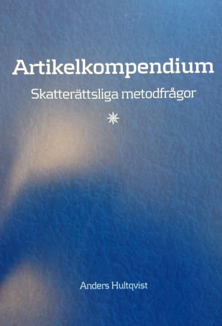 Artikelkompendium: Skatterättsliga metodfrågor | 1:a upplagan