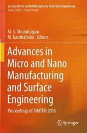 Advances in Micro and Nano Manufacturing and Surface Engineering | 1:a upplagan