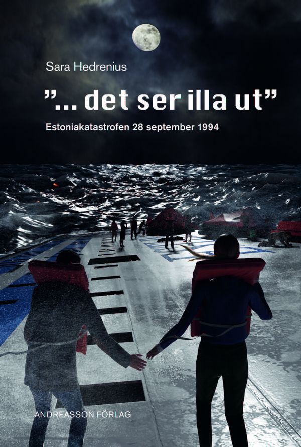 Det ser illa ut: Estoniakatastrofen 28 september 1994 | 1:a upplagan