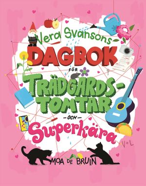 Vera Svansons dagbok för trädgårdstomtar och superkära | 1:a upplagan