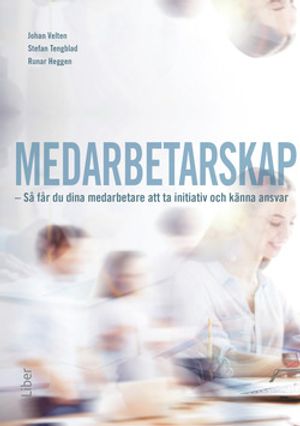 Medarbetarskap - så får du dina medarbetare att ta initiativ och känna ansvar | 1:a upplagan