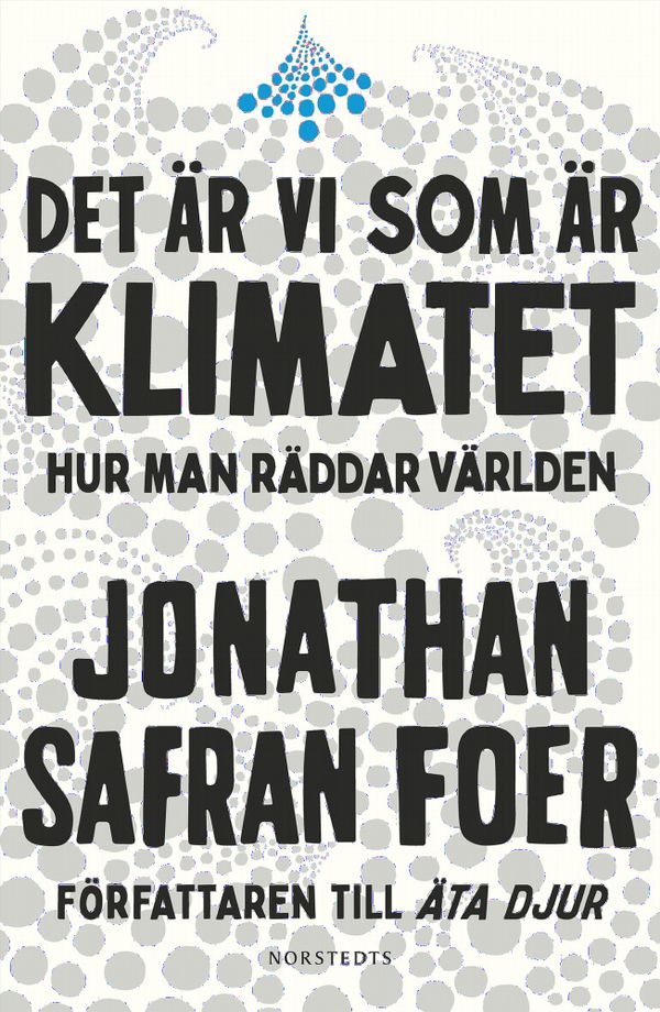 Det är vi som är klimatet : hur man räddar världen | 1:a upplagan