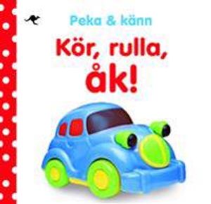 Peka & känn : kör, rulla, åk | 1:a upplagan