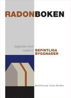 Radonboken: åtgärder mot radon i befintliga byggander | 1:a upplagan