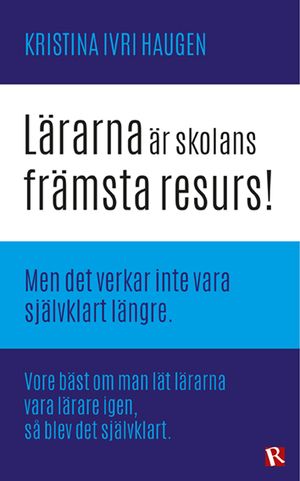 Lärarna är skolans främsta resurs!