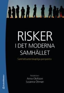 Risker i det moderna samhället : samhällsvetenskapliga perspektiv | 1:a upplagan