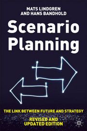 Scenario Planning: The link between future and strategy