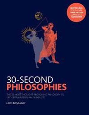 30-second philosophies - the 50 most thought-provoking philosophies, each e