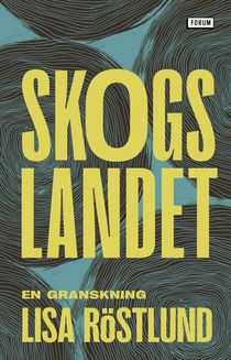 Skogslandet – en granskning