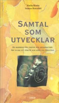 Samtal som utvecklar: En handbok för chefer och medarbetare. Om viljan att förstå och göra sig förstådd | 3:e upplagan
