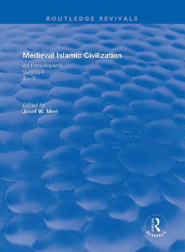 Routledge Revivals: Medieval Islamic Civilization (2006) | 1:a upplagan