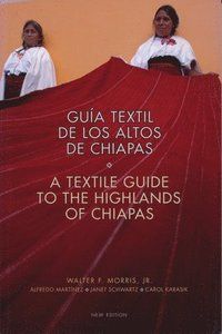 Textile Guide To The Highlands Of Chiapas