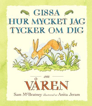 Gissa hur mycket jag tycker om dig om våren | 1:a upplagan