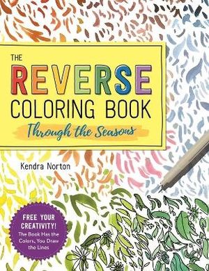 The Reverse Coloring Book (TM): Through the Seasons