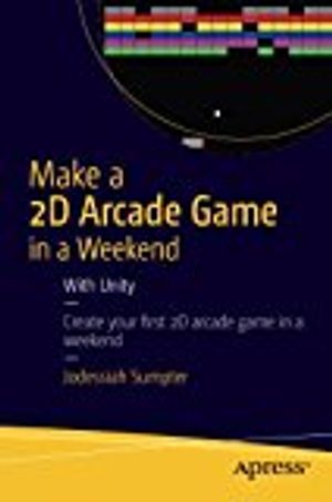 Make a 2D Arcade Game in a Weekend | 1:a upplagan