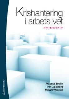 Krishantering i arbetslivet : nya perspektiv | 1:a upplagan