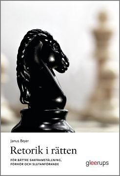 Retorik i rätten : För bättre sakframställning, förhör och slutanförande | 1:a upplagan
