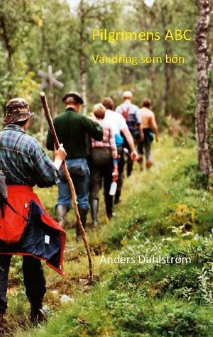 Pilgrimens ABC : Vandring som bön | 1:a upplagan