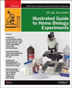 Illustrated Guide to Home Biology Experiments | 1:a upplagan