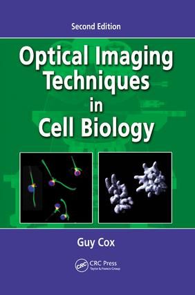 Optical Imaging Techniques in Cell Biology | 2:a upplagan