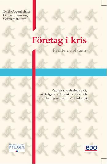 Företag i kris : vad en styrelseledamot, aktieägare, advokat, revisor och redovisningskonsult bör tänka på | 5:e upplagan