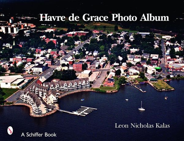 Havre De Grace : A Photo Album | 0:e upplagan