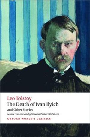 The Death of Ivan Ilyich and Other Stories