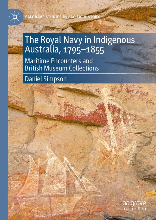 The Royal Navy in Indigenous Australia, 1795–1855 | 1:a upplagan
