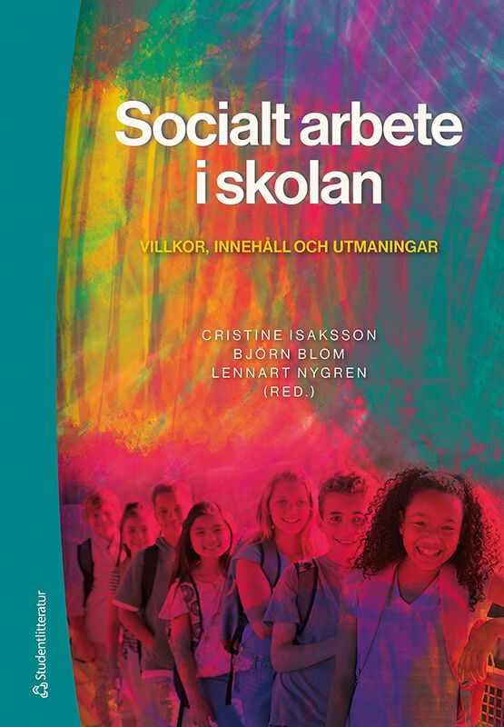 Socialt arbete i skolan - Villkor, innehåll och utmaningar | 1:a upplagan