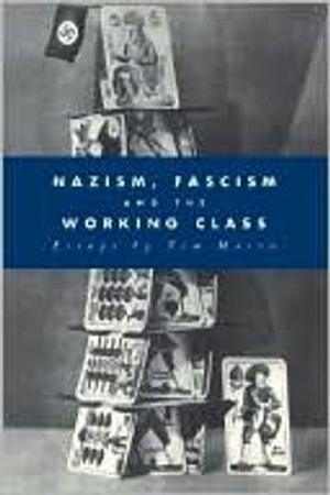 Nazism, Fascism and the Working Class