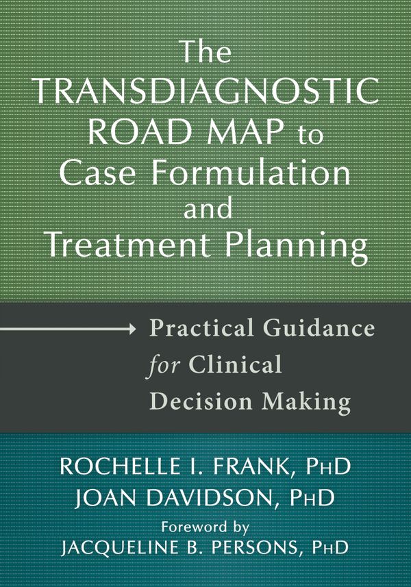 Transdiagnostic Road Map to Case Formulation and Treatment Planning | 0:e upplagan