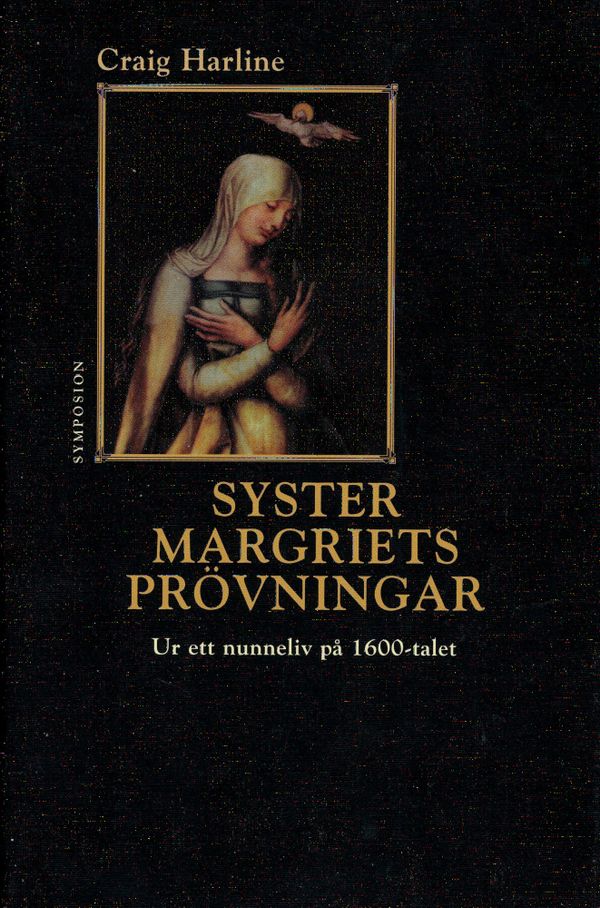 Syster Margriets prövningar : ur ett nunneliv på 1600-talet | 0:e upplagan