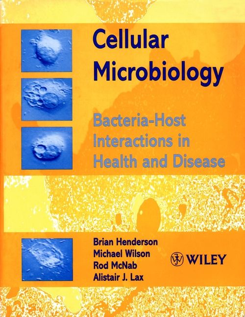 Cellular Microbiology: Bacteria-Host Interactions in Health and Disease | 1:a upplagan