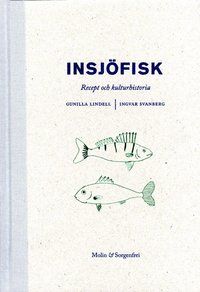 Insjöfisk. Recept och kulturhistoria