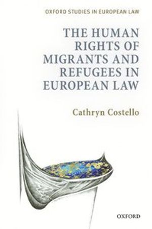 Human Rights of Migrants and Refugees in European Law, The