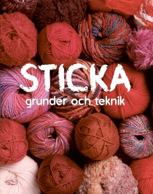 Sticka : Grunder & teknik