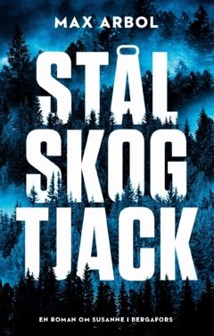 Stål Skog Tjack : Om Susanne i Bergafors | 0:e upplagan