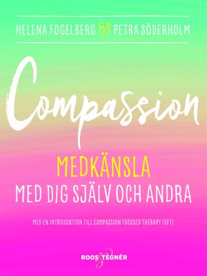 Compassion : medkänsla med dig själv och andra | 1:a upplagan