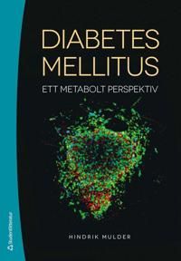 Diabetes mellitus : ett metabolt perspektiv