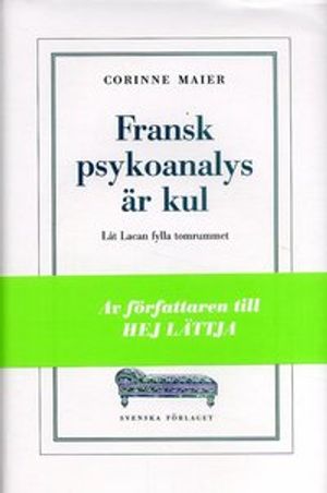 Fransk psykoanalys är kul : Låt Lacan fylla tomrummet | 1:a upplagan