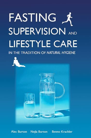 Fasting Supervision and Lifestyle Care in the Tradition of Natural Hygiene | 0:e upplagan