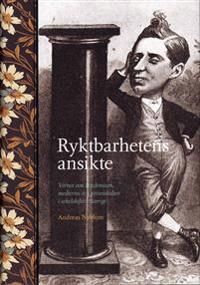 Ryktbarhetens ansikte : Verner von Heidenstam, medierna och personkulten i sekelskiftet Sverige | 1:a upplagan