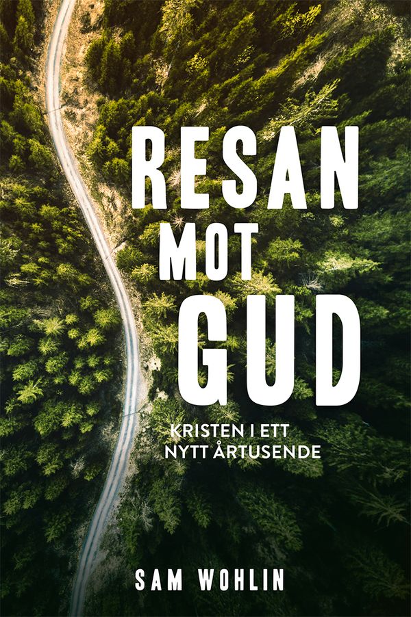 Resan mot Gud : kristen i ett nytt årtusende | 0:e upplagan