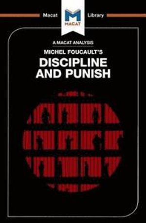 An Analysis of Michel Foucault's Discipline and Punish | 1:a upplagan