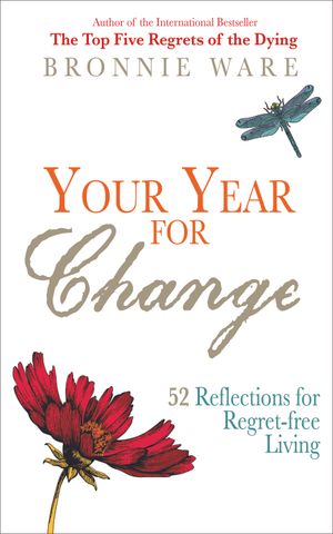 Your year for change - 52 reflections for regret-free living